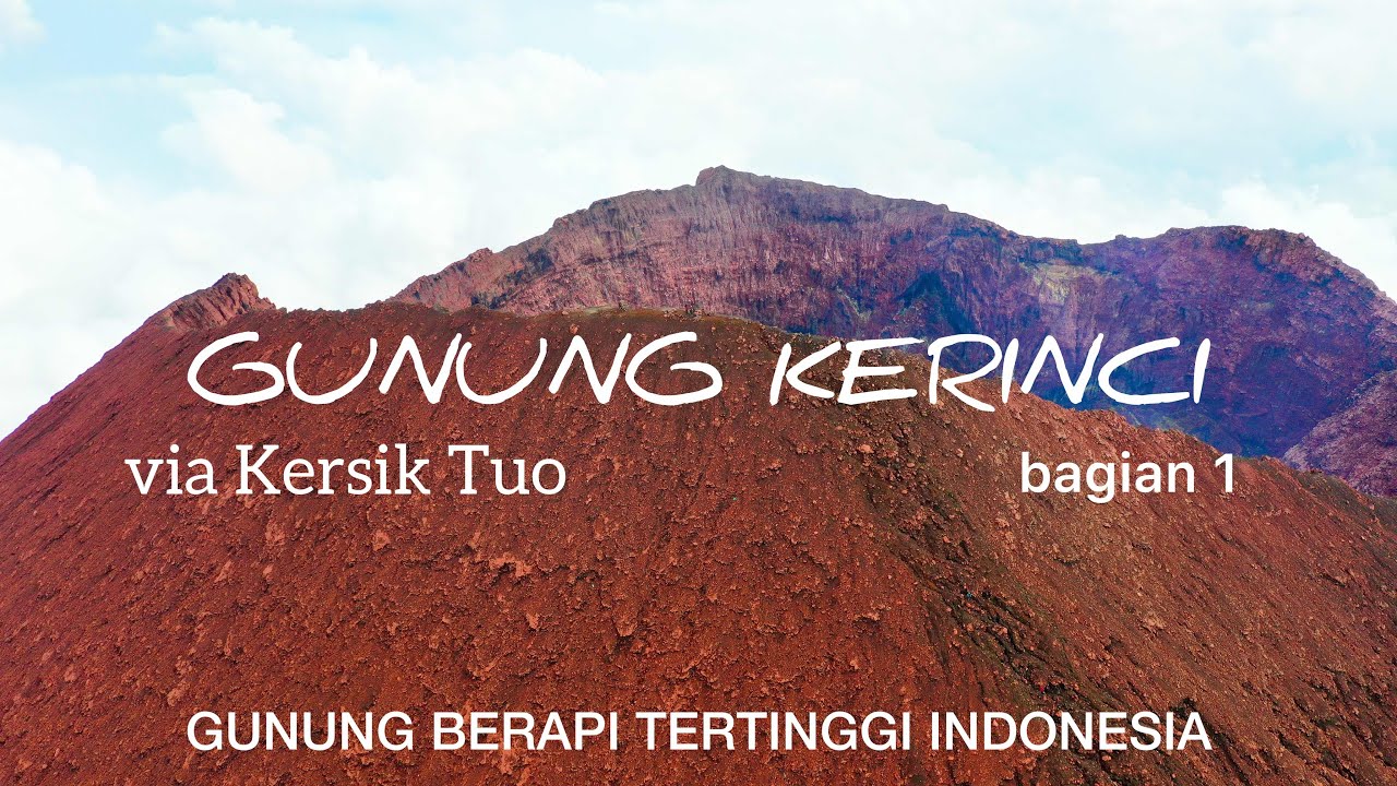 GUNUNG KERINCI - Pendakian Gunung Kerinci via Kersik Tuo - Kawah Negeri bagian #1