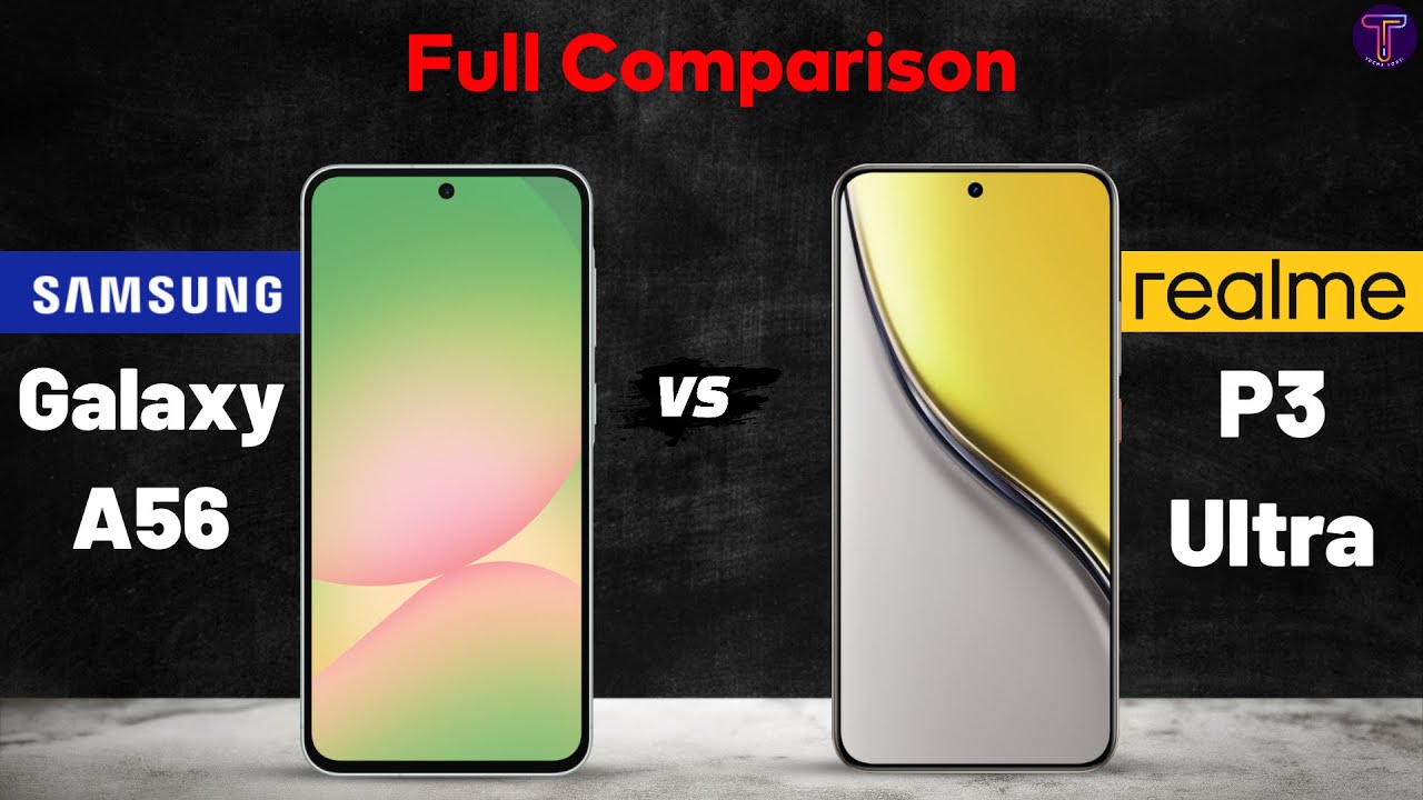 Samsung Galaxy A56 vs realme P3 Ultra : Full Comparison⚡Which One Is Better?