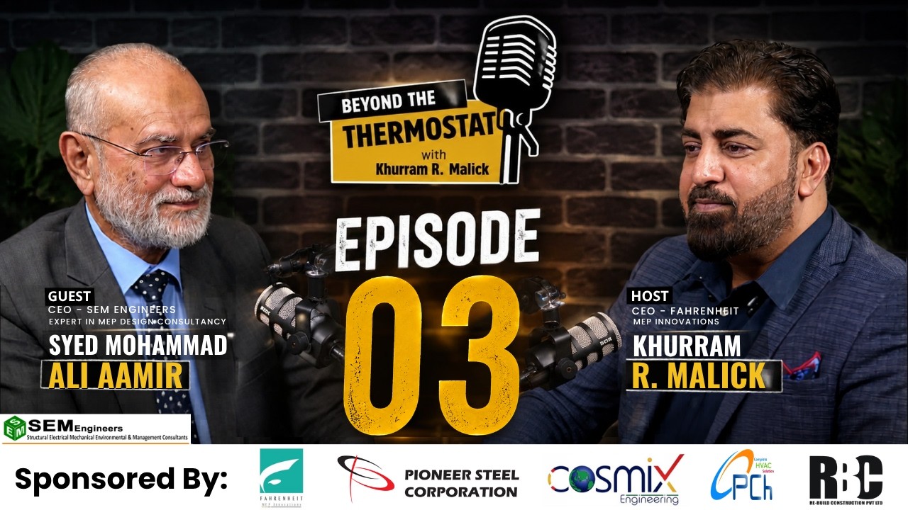 🎙️ Beyond the Thermostat | Episode 03 | Syed Muhammad Ali Amir (Part 3) | CEO, SEM Engineers