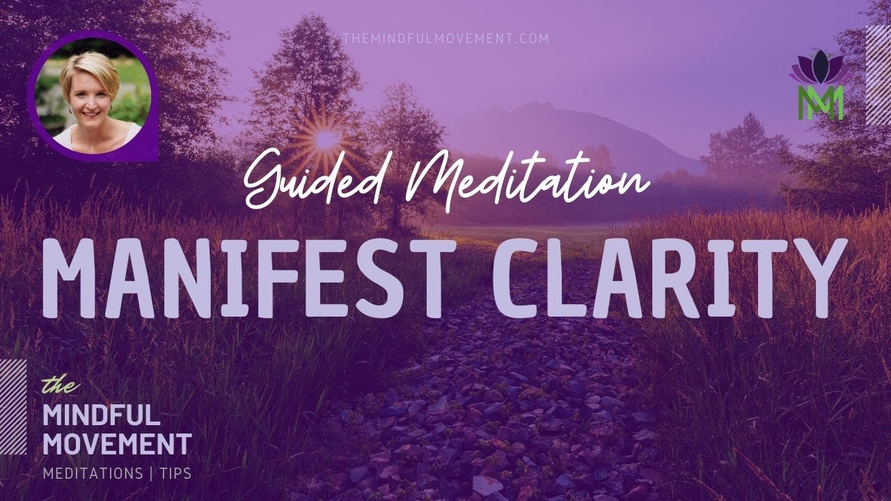 Peace and Clarity Meditation and Manifestation Practice | Mindful Movement