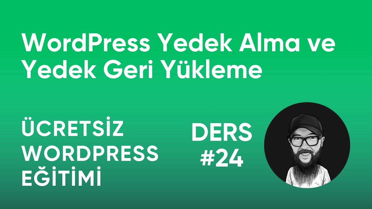 WordPress Yedek Alma ve Yedek Geri Yükleme - Ücretsiz WordPress Eğitimi (Ders 24) #wordpress
