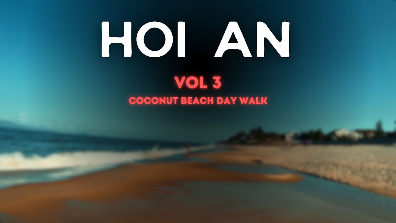Hội An - Vietnam | Vol. 3 | Coconut Beach day walk | 4K