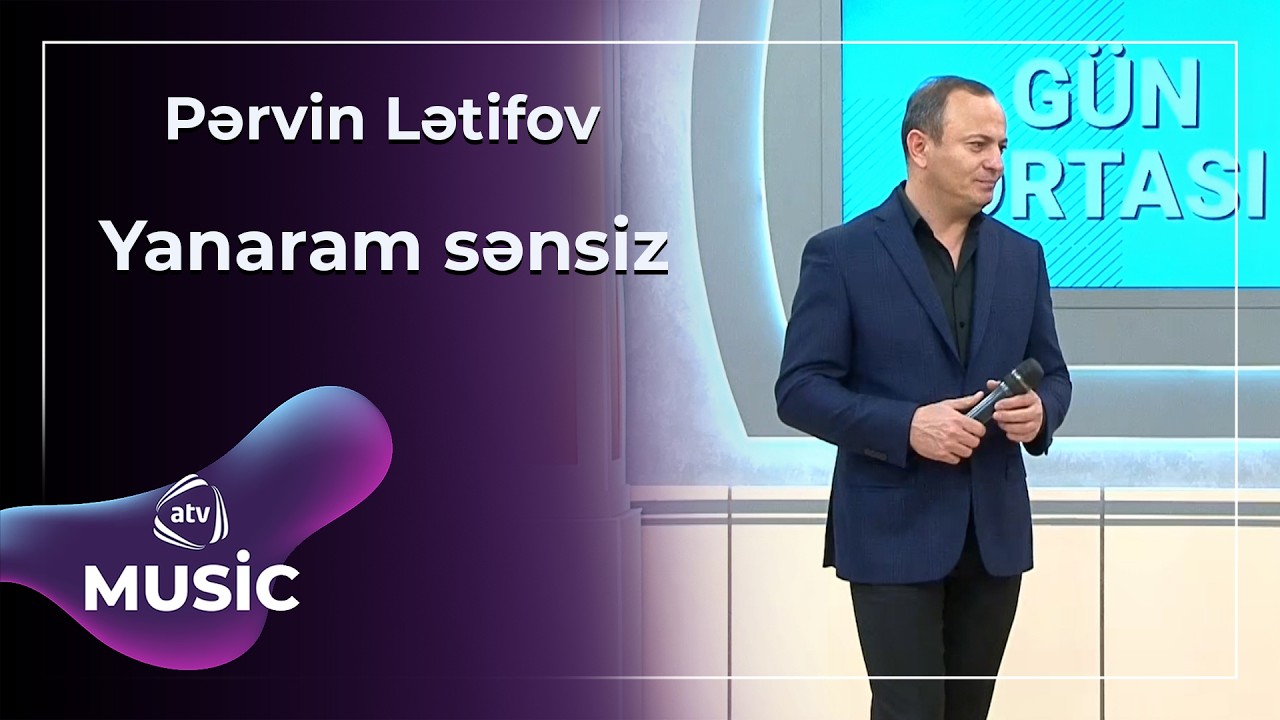 Yanaram sənsiz - Pərvin Lətifov