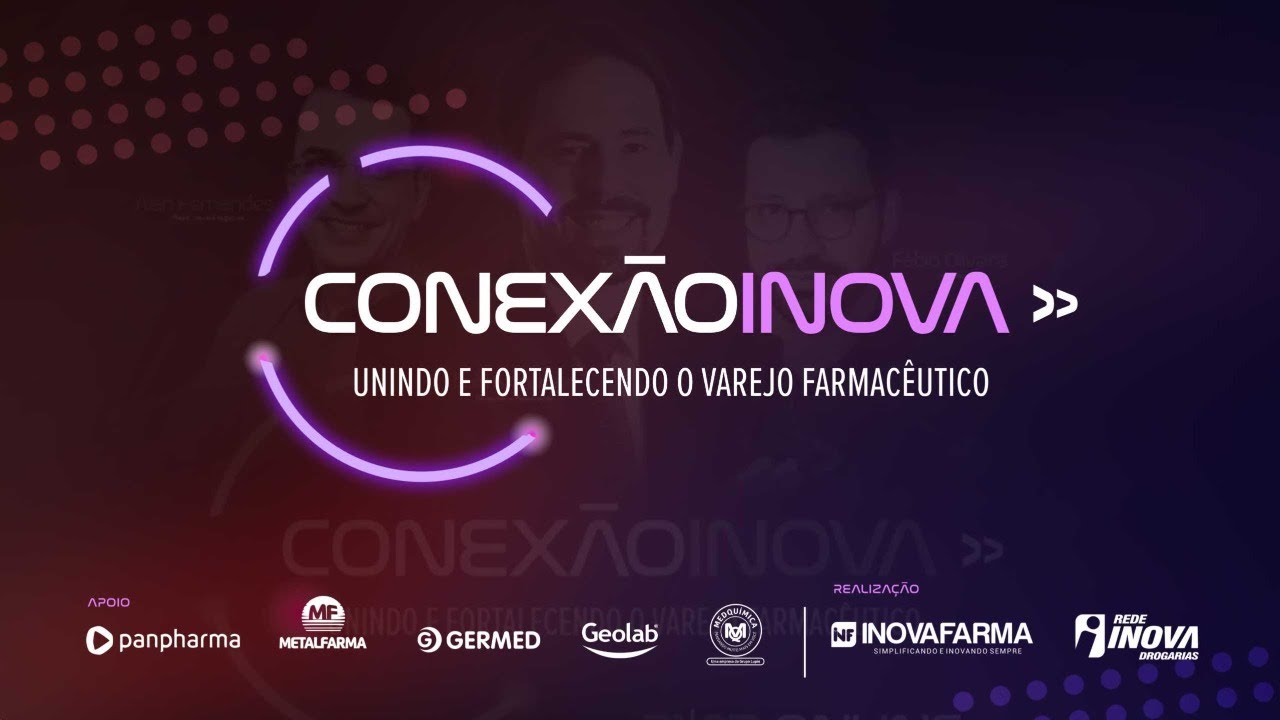 Conexão Inova - Unindo e Fortalecendo o Varejo Farmacêutico