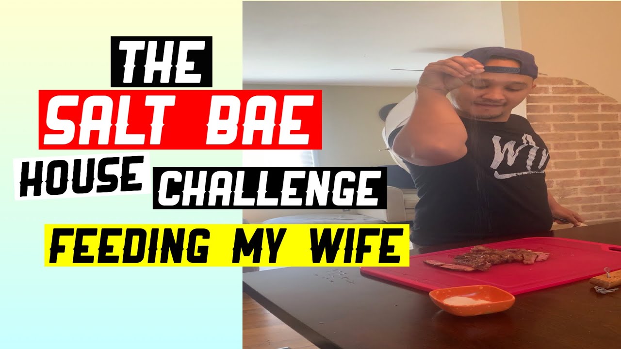 The Salt Bae Challenge (feeding my wife)