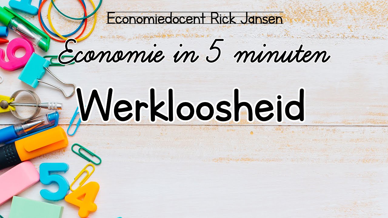 Economie in 5 minuten; Werkloosheid [EXAMENTRAINING]