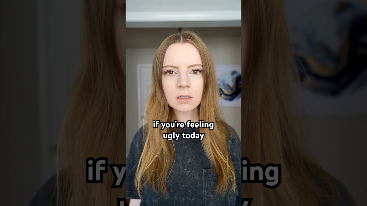 Feeling ugly? Try this.
