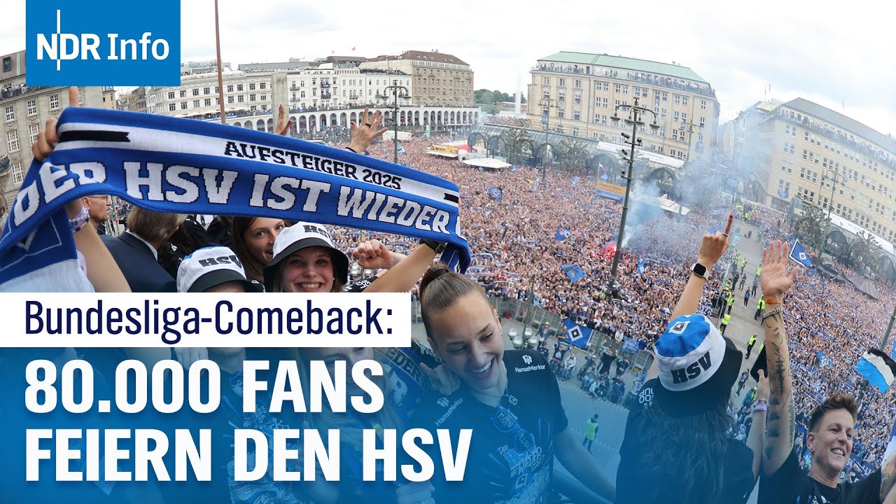 HSV feiert historischen Doppel-Aufstieg: Bundesliga-Jubel mit 80.000 Fans in Hamburg | NDR Info