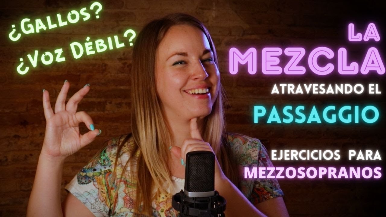 PASSAGGIO y MEZCLA para MEZZOSOPRANO Ejercicios prácticos Para Cantar SIN ESFUERZO notas difíciles