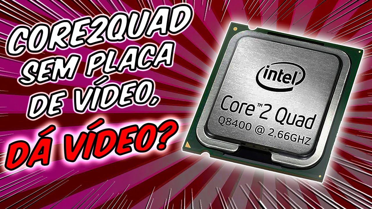 INSTALEI O CORE 2 QUAD SEM PLACA DE VÍDEO, SERÁ QUE FUNCIONOU? TESTE Q8400 E 9500 SEM PLACA DE VÍDEO