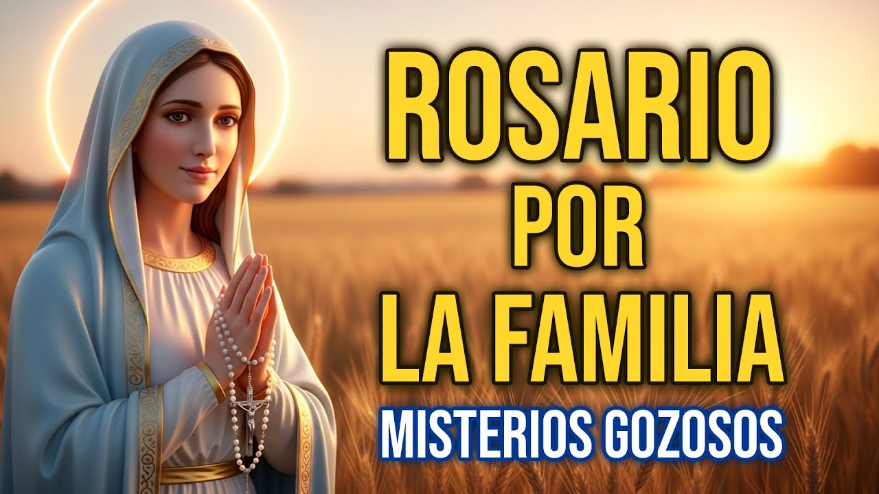 ROSARIO POR FAMILIA | MISTERIOS GOZOSOS | SÁBADO 24 DE ENERO | MARÍA, GUARDA NUESTRO HOGAR