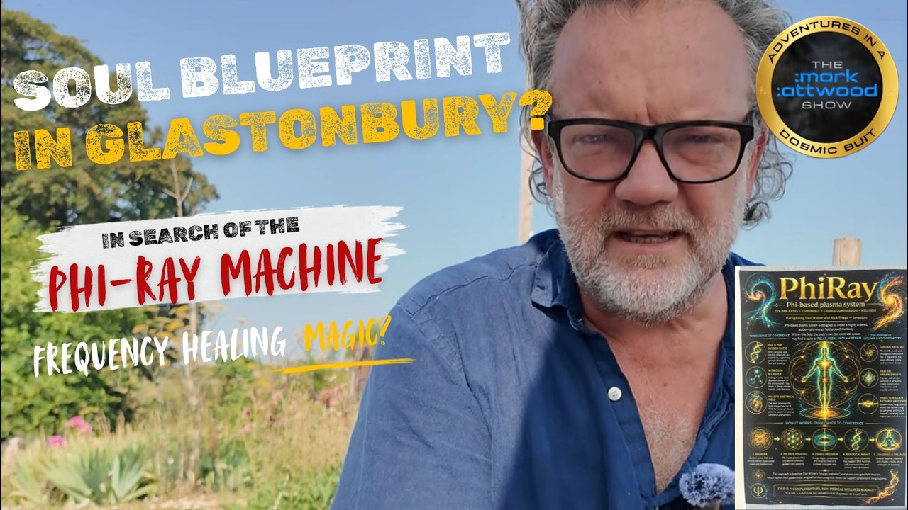 Soul Blueprint in Glastonbury? In Search of the Phi-Ray Machine. Mornin' Campers!