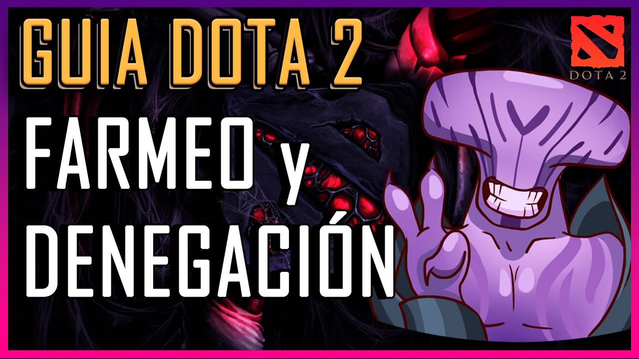 📗 Guia DOTA 2 Principiantes 2024 | # 03 | Farmeo - Farmear: Last Hit y Denegacion