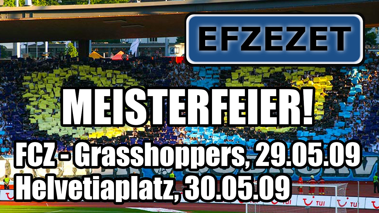 FCZ - GCZ, Meisterfeier Stadion & Helvetiaplatz