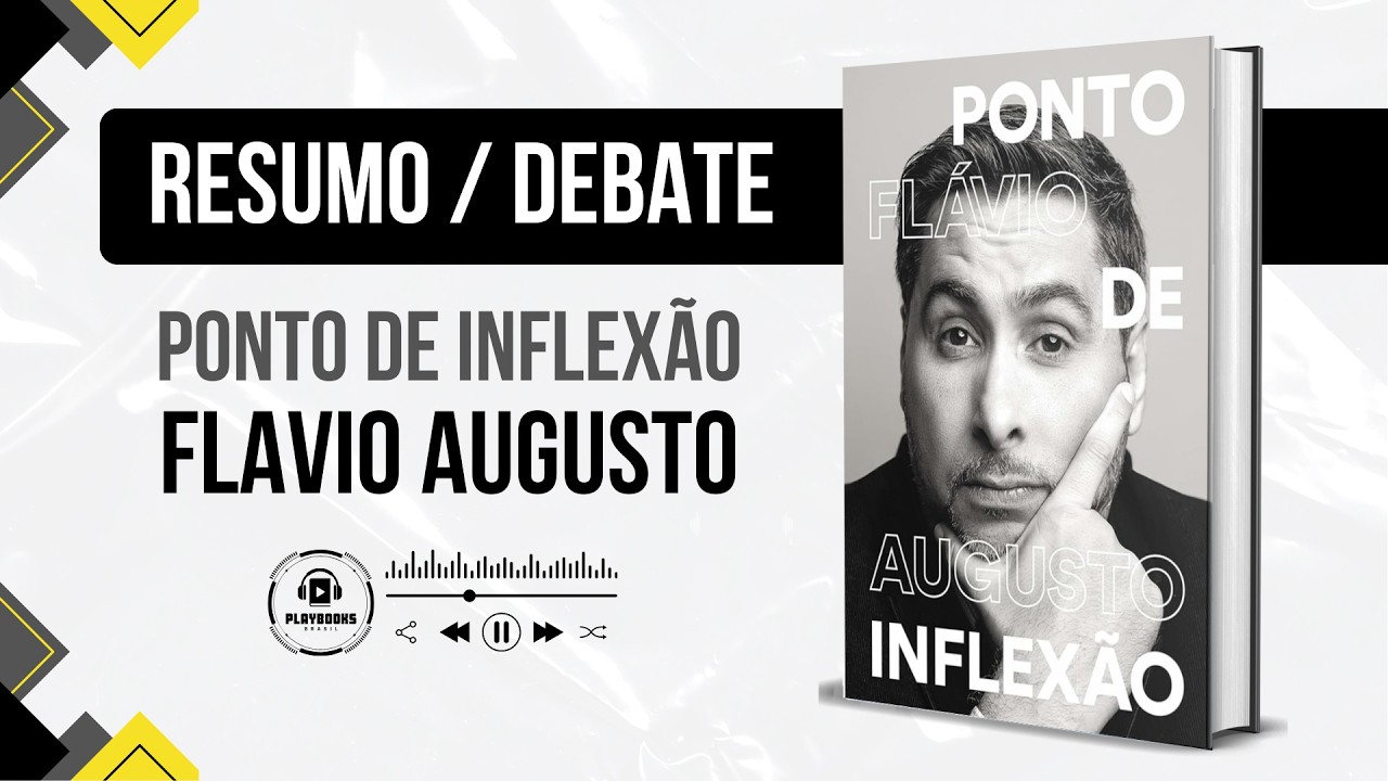 Resumo do Livro AudioBook Ponto de Inflexão - Flavio Augusto - AudioLivro Resenha
