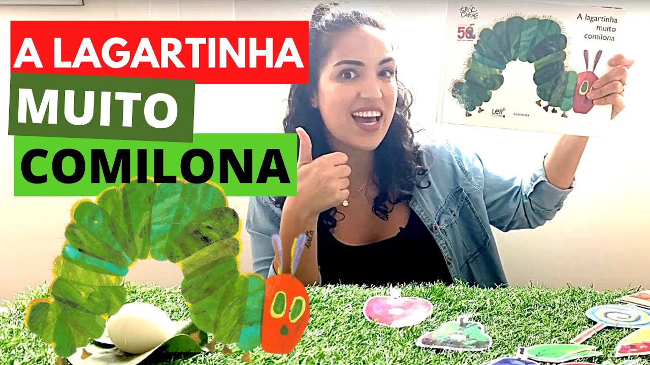 A Lagartinha muito Comilona - de Eric Carle