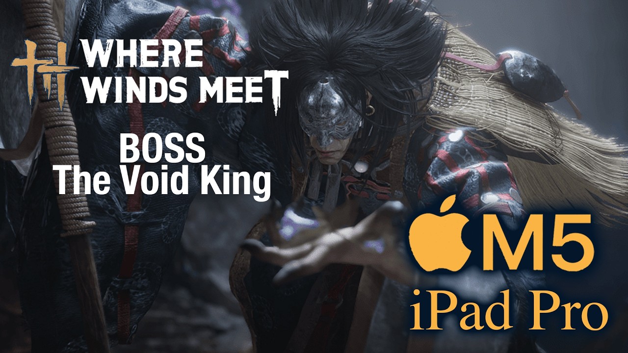 Where Winds Meet The Void King Boss - M5 iPad Pro - Ultra Settings -4K 60FPS