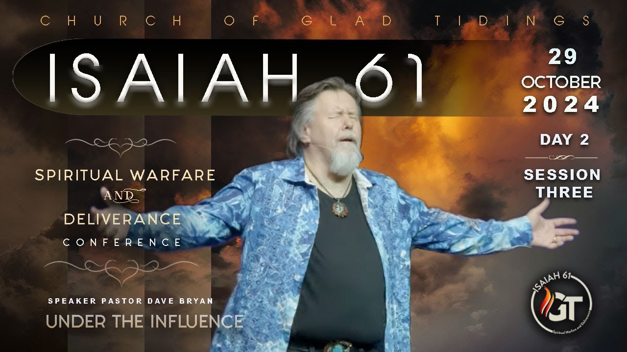 Isaiah 61 | Session 3 | Under the Influence | Pastor Dave Bryan - Oct 29th, 2024.