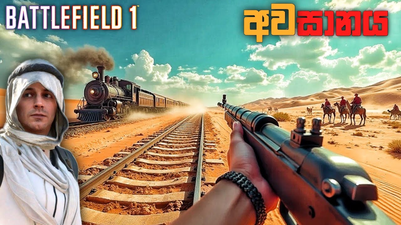 කාන්තාරයේ ඇවිලුනු සටන|BATTLEFIELD 1 SINHALA GAMEPLAY|NOTHING IS WRITTEN |PART 8
