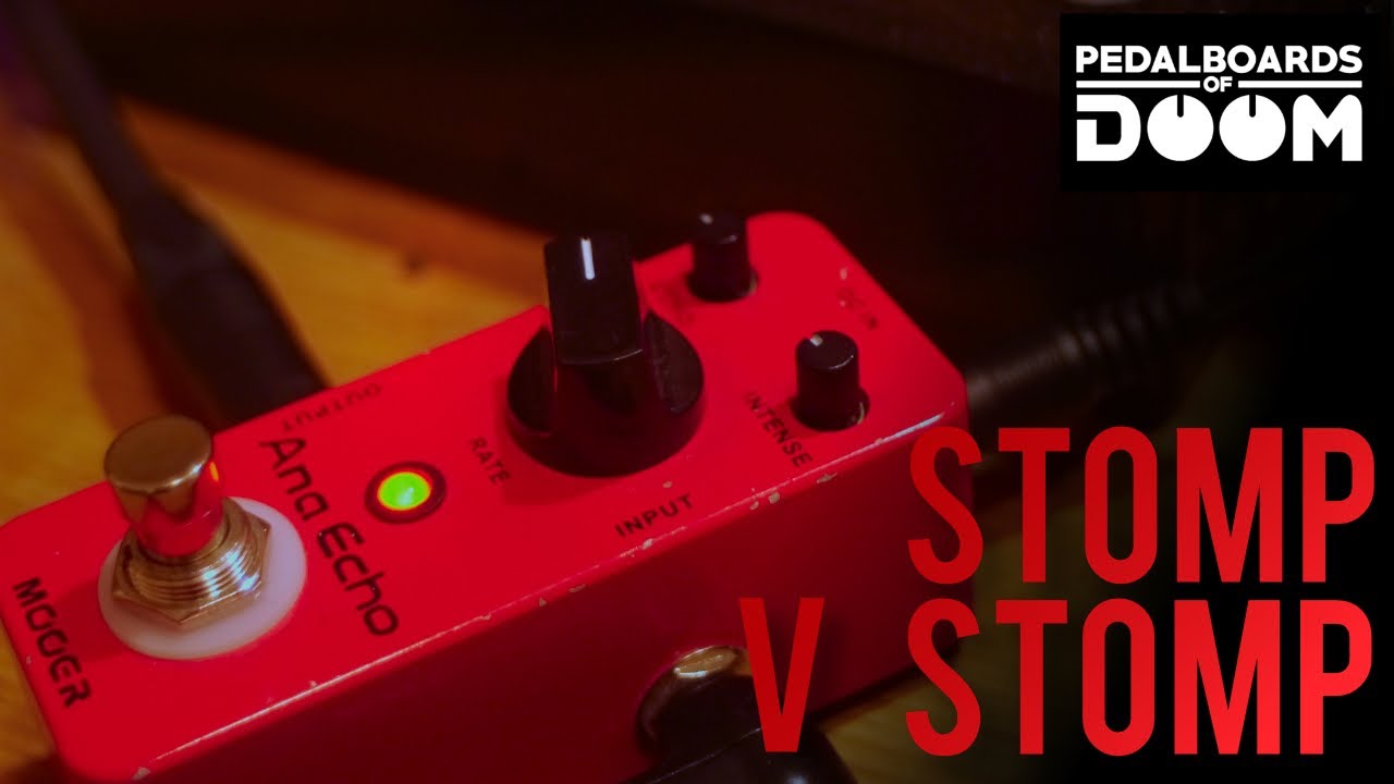 Analogue Delay-ay-ay-ay - Stomp V Stomp - Pedalboards of Doom