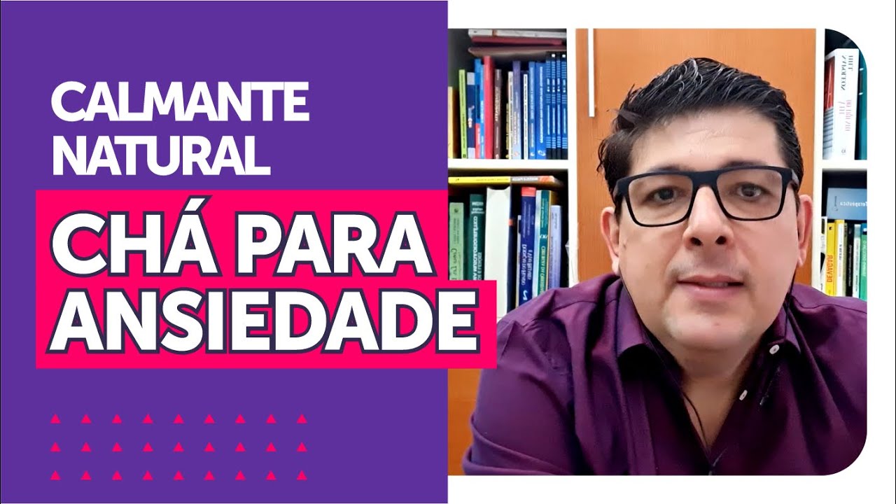 Ch&aacute;s para controlar a ANSIEDADE, calmante natural | Dr Juliano Teles