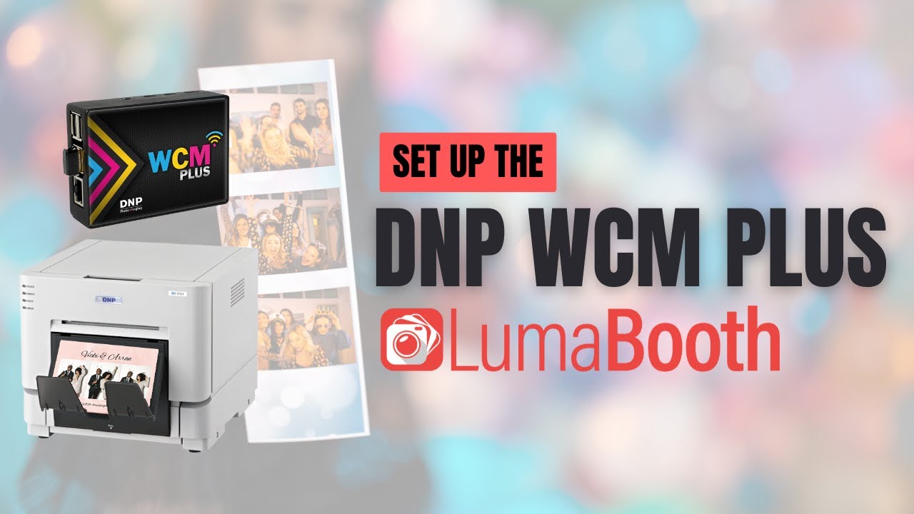 DNP WCM Plus + LumaBooth: Easy AirPrint Setup for Photo Booths