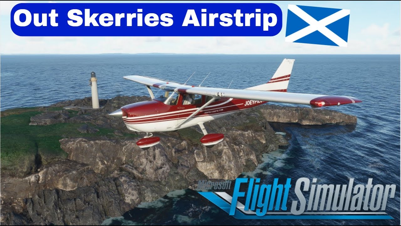 Out Skerries Airstrip  ||  MFS2020  ||  UK update  ||  EGPE - EG78    ||  FULL flight