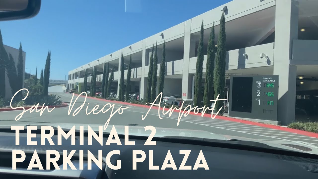 SAN DIEGO INTERNATIONAL AIRPORT TERMINAL 2 Parking Plaza LONG TERM PARKING