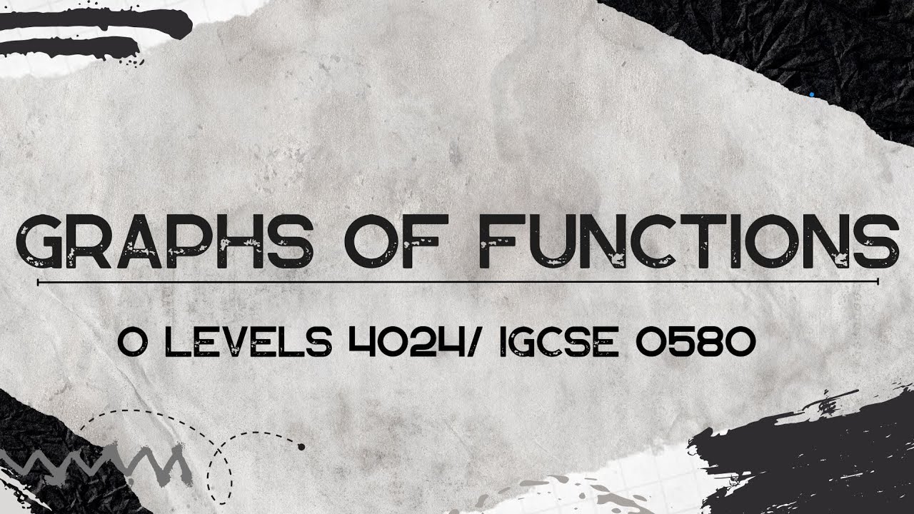 Graphs of Functions | O Level 4024 & IGCSE 0580