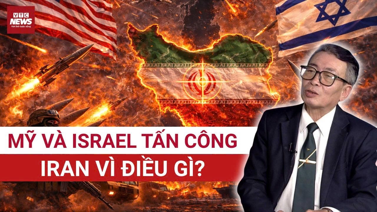 Đại tá Nguyễn Minh Tâm chỉ rõ ý đồ của Mỹ - Israel khi tấn công Iran: Không chỉ vì vũ khí hạt nhân? 