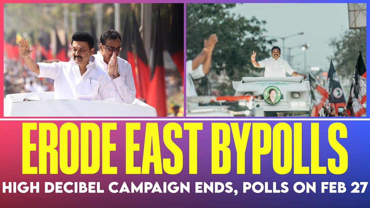 #ErodeEastBypolls - High decibel campaign ends, polling on February 27