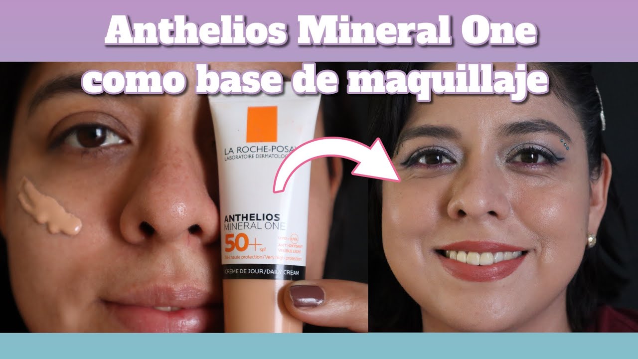 Maquillaje con La Roche Posay Anthelios Mineral One