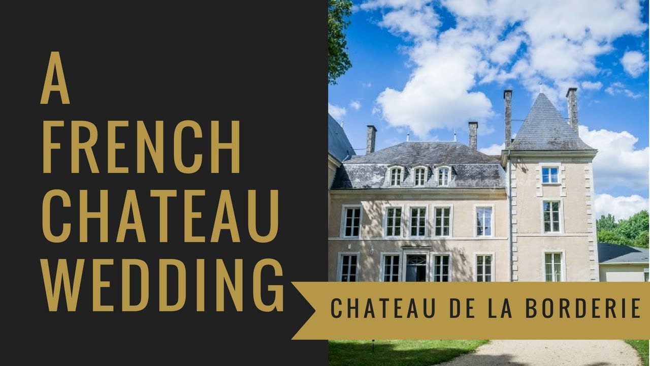 Your Destination Wedding at Chateau de la Borderie