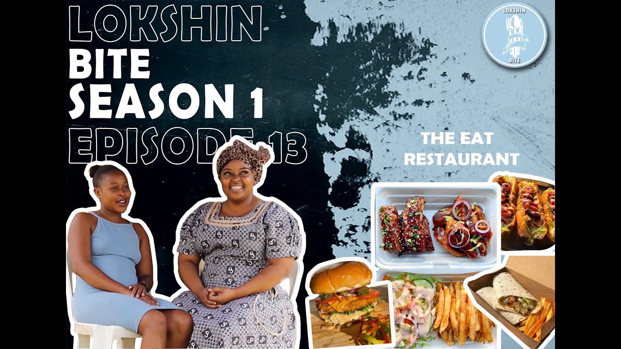 LOKSHIN BITE S1 E13: THE EAT RESTAURANT