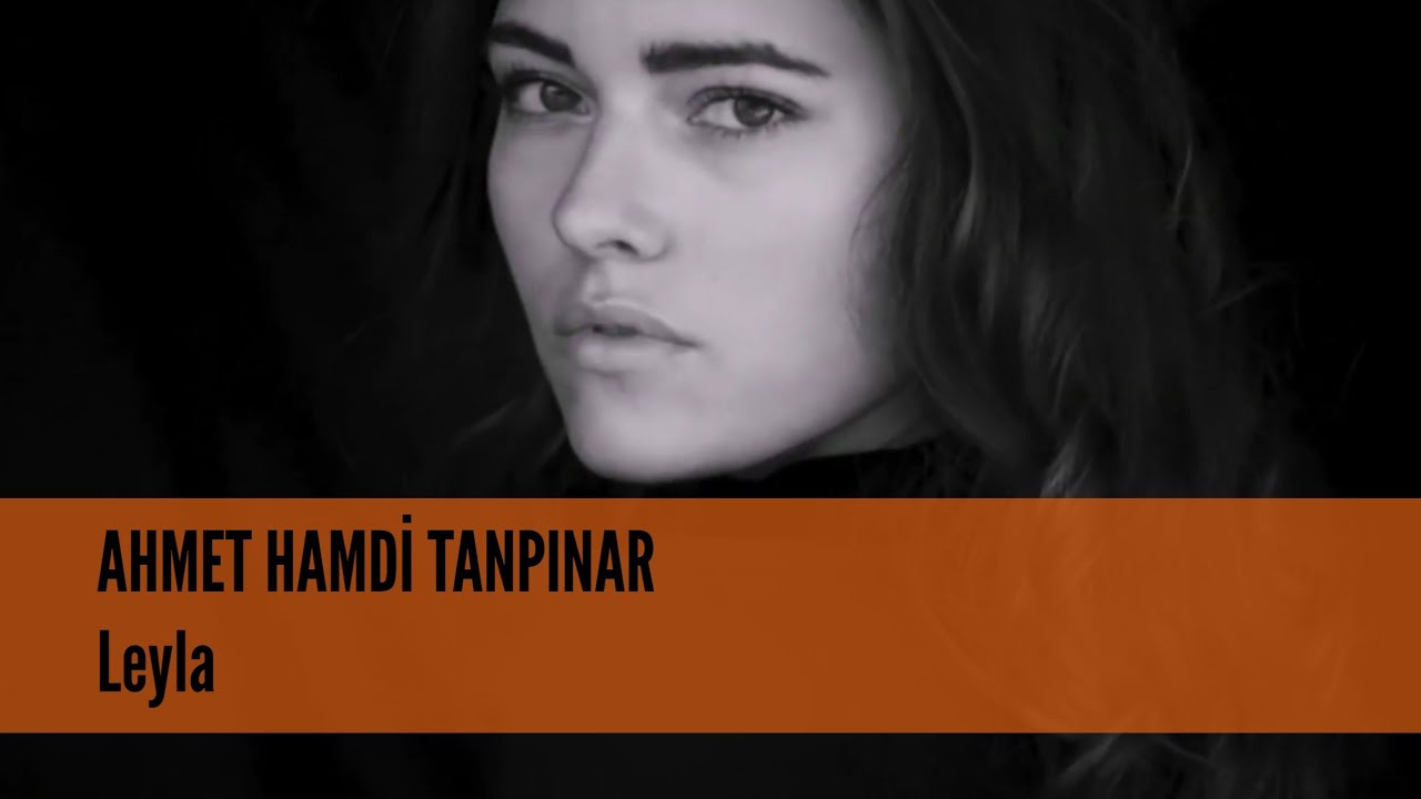 Ahmet Hamdi Tanpınar - Leyla (&Ouml;mer Dinga)