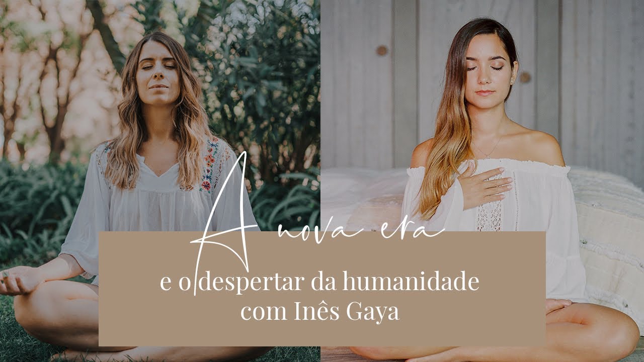 Podcast #44 - A nova era e o despertar da humanidade com Inês Gaya