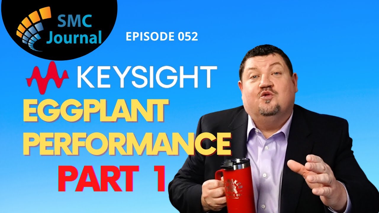 Keysight Eggplant Performance Part 1 of 2