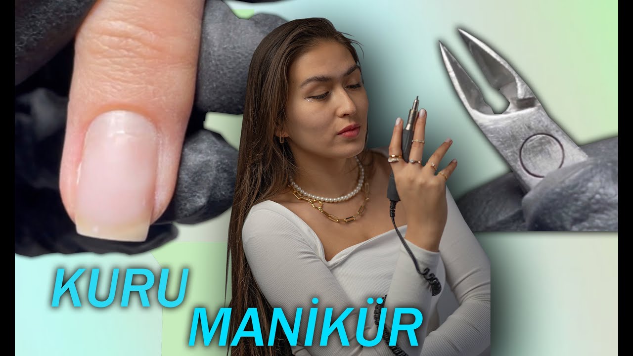 Kuru Manikür nasıl yapılır ?!
