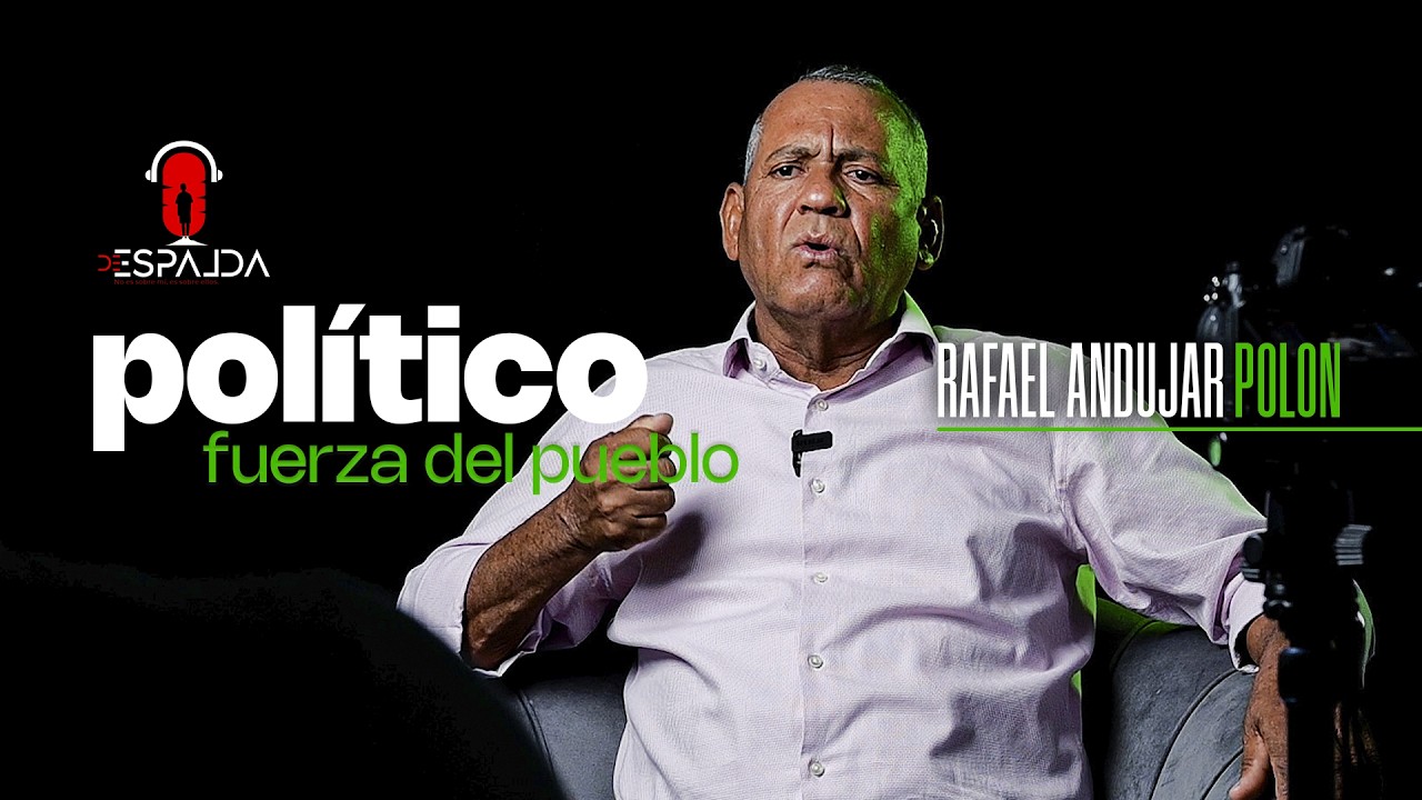 Rafael Andújar Polón así ve el rumbo de la Fuerza del Pueblo en Azua y el país  De Espalda