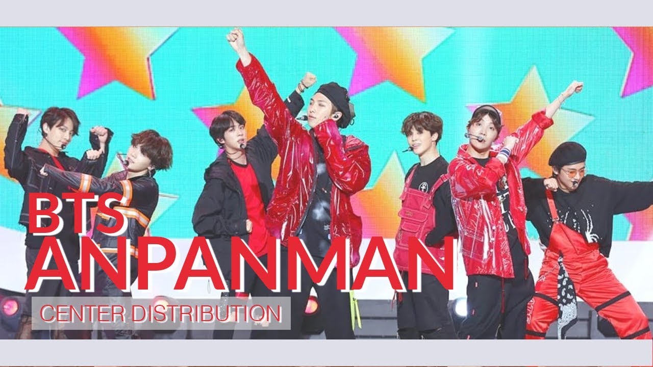 BTS - Anpanman : Center Distribution