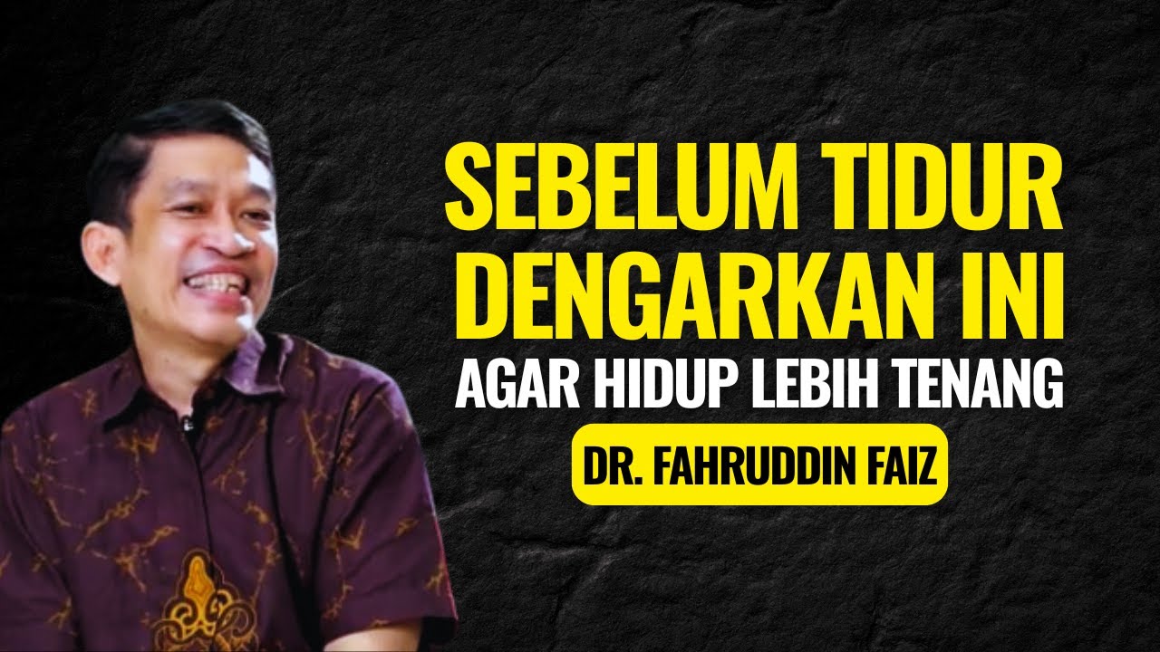 Sebelum Tidur Dengarkan Ini Agar Hidup Lebih Tenang | Ngaji Filsafat - Dr. Fahruddin Faiz