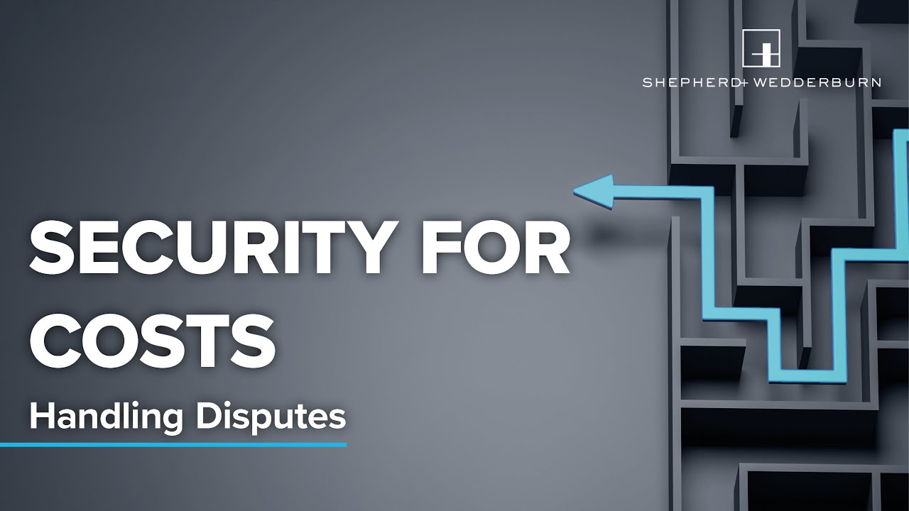 Security for costs – Handling Disputes in Scotland series