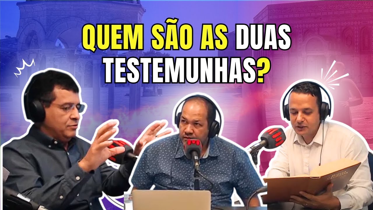 QUEM SÃO AS DUAS TESTEMUNHAS DE APOCALIPSE 11? DEBATE ENTRE ASSEMBLEIA E PRESBITERIANA