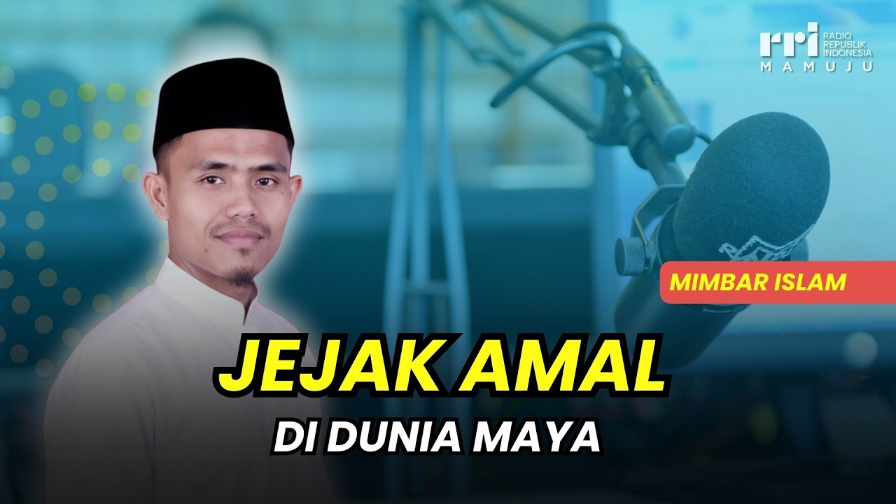 MIMBAR AGAMA ISLAM | Jejak Amal di Dunia Maya