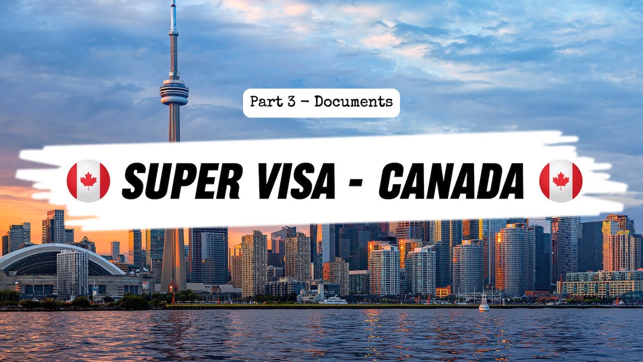 Super Visa Canada 2025 - Documents | Part 3 🇨🇦