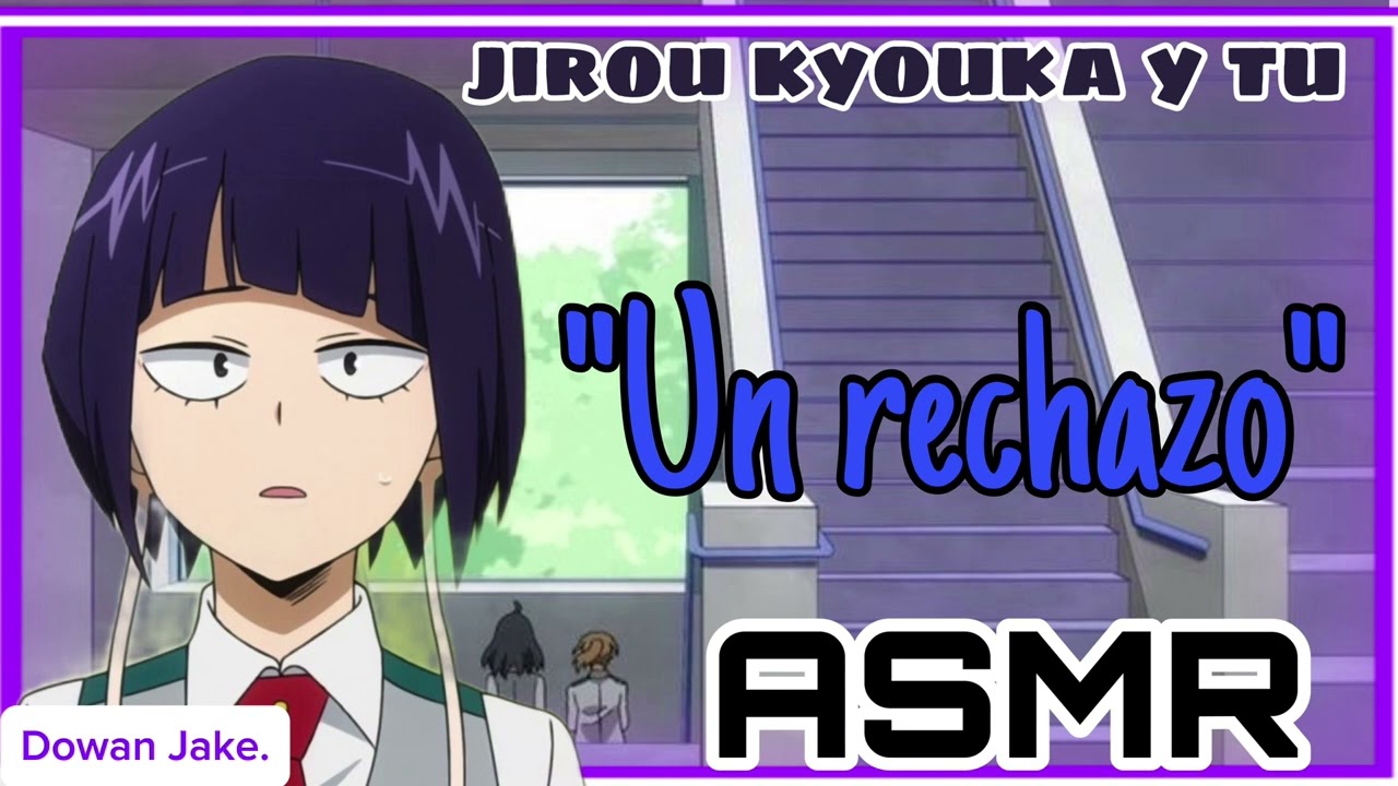 Jirou kyoka y tu 💜/ “un rechazo/ ASMR