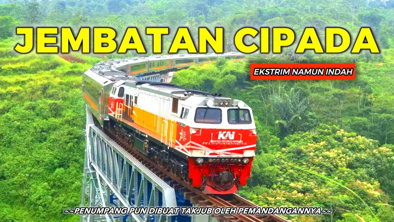 JEMBATAN CIPADA (BH.526) EKSTRIM TAPI INDAH || KERETA API MELIUK INDAH