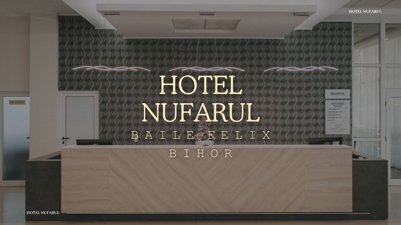 HOTEL NUFARUL BAILE FELIX, BIHOR, OFERTE CAZARE HOTEL NUFARUL BAILE FELIX, BIHOR, PROMOTII CAZARE