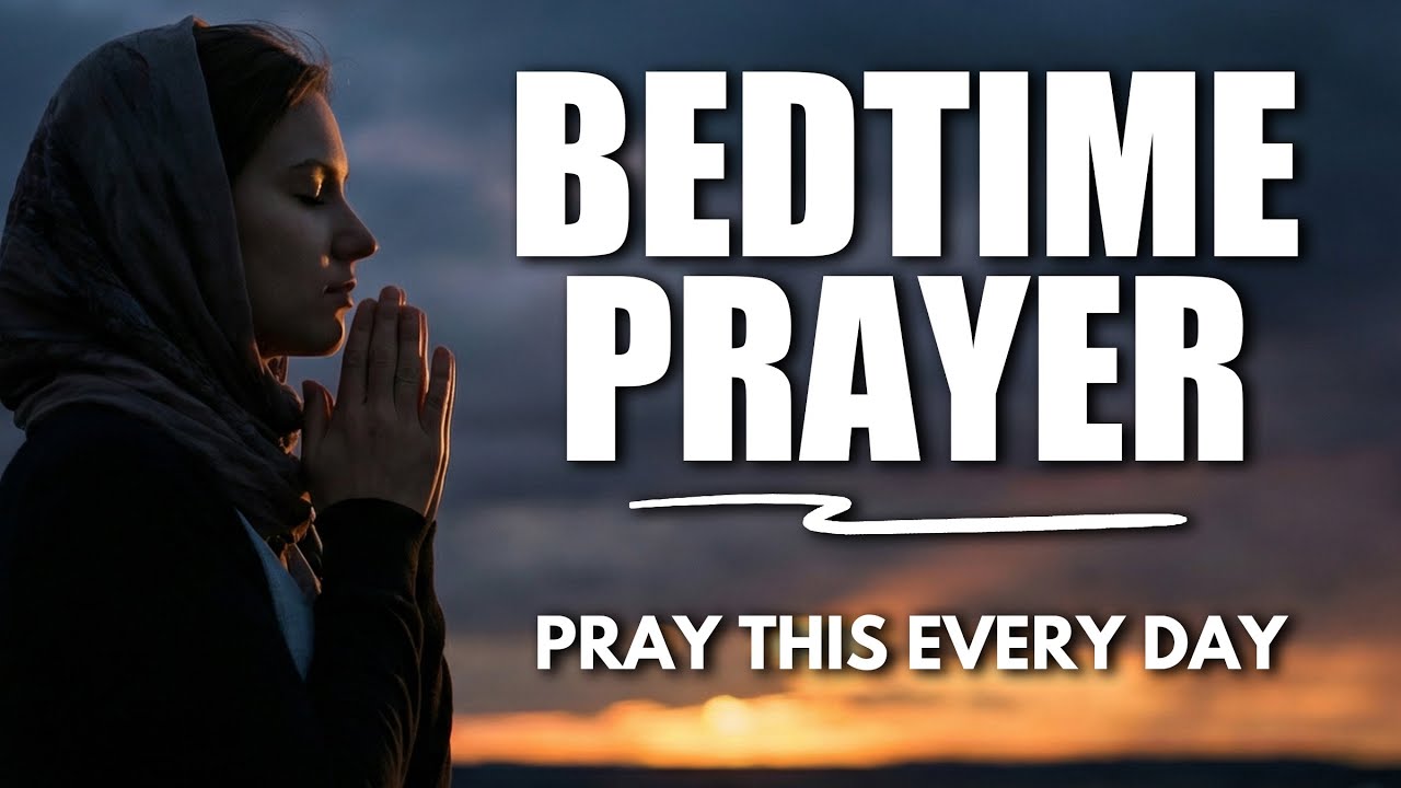 Pray This Tonight Before Bed and Watch God Move – Bedtime Prayer