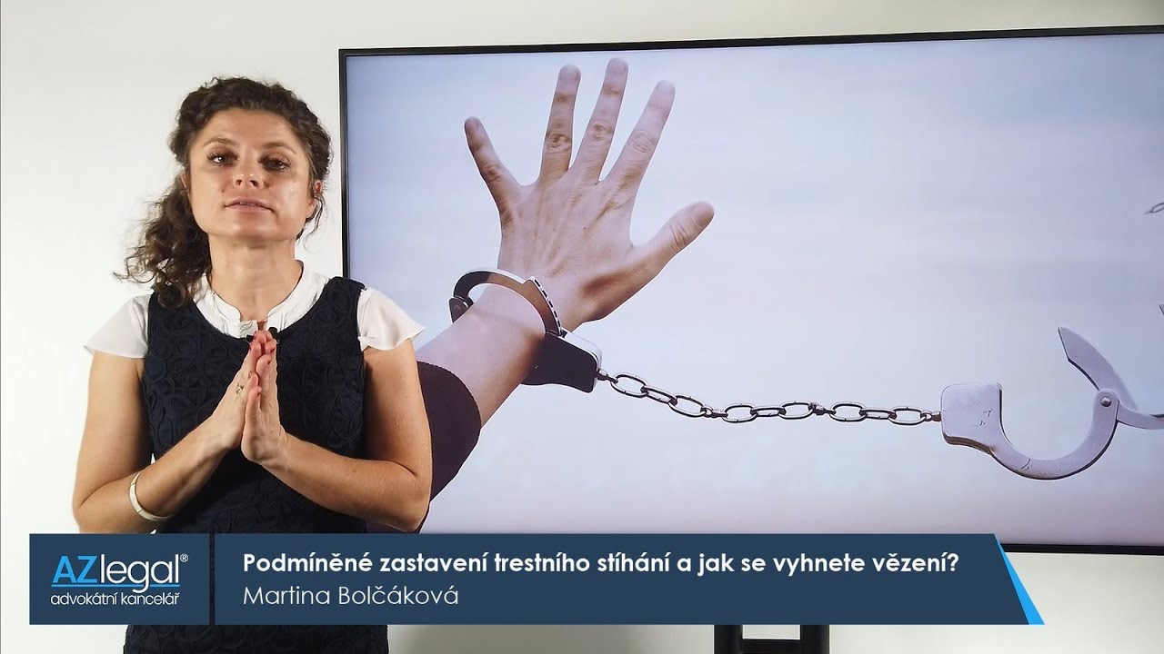 Podmíněné zastavení trestního stíhání a jak se vyhnout vězení l Martina Bolčáková l AZ LEGAL